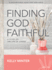 Finding God Faithful-Teen Girls' Bible Study Book: a Study on the Life of Joseph