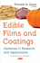 Edible Films and Coatings: Advances in Research and Applications