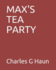 Max's Tea Party: Major Max and Friends