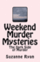 Weekend Murder Mysteries