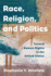 Race, Religion, and Politics