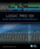 Logic Pro 101: Music Production Fundamentals (101 Series)