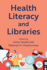 Health Literacy and Libraries (Medical Library Association Books Series)