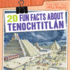 20 Fun Facts About Tenochtitln (Fun Fact File: World Wonders! )