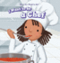I Want to Be a Chef (What Do I Want to Be? )