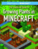 The Unofficial Guide to Growing Plants in Minecraft (Stem Projects in Minecraft)