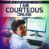 I Am Courteous Online (I Am a Good Digital Citizen)