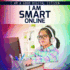 I Am Smart Online (I Am a Good Digital Citizen)