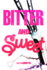 Bitter and Sweet (Ya Prose)