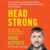 Head Strong: the Bulletproof Plan to Activate Untapped Brain Energy to Work Smarter and Think Faster-in Just Two Weeks