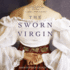 The Sworn Virgin: a Novel