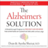 The Alzheimer's Solution: a Breakthrough Program to Prevent and Reverse the Symptoms of Cognitive Decline at Every Age: Includes Companion Pdf