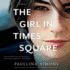 The Girl in Times Square: a Novel