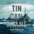 Tin Can Titans: the Heroic Men and Ships of World War II's Most Decorated Navy Destroyer Squadron