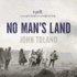 No Man's Land: 1918, the Last Year of the Great War