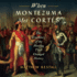 When Montezuma Met Cortes: the True Story of the Meeting That Changed History