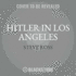 Hitler in Los Angeles: How Jews and Their Spies Foiled Nazi Plots Against Hollywood and America