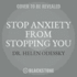 Stop Anxiety From Stopping You: the Breakthrough Program for Conquering Panic and Social Anxiety