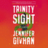 Trinity Sight Lib/E