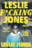 Leslie F*Cking Jones
