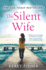 The Silent Wife: a Gripping, Emotional Page-Turner With a Twist That Will Take Your Breath Away