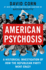American Psychosis: an Investigation of How the Republican Party Went Crazy