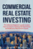 Commercial Real Estate Investing: The Ultimate Beginner's Guide to Learn How to Invest in Commercial Real Estate and Build Your Real Estate Empire. (Booklet)
