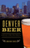 Denver Beer: A History of Mile High Brewing