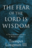 The Fear of the Lord Is Wisdom: A Theological Introduction to Wisdom in Israel