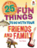 25 Fun Things to Do With Your Friends and Family (100 Fun Things to Do to Unplug)