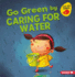 Go Green By Caring for Water (Go Green (Early Bird Stories? ))