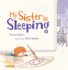 My Sister is Sleeping Format: Paperback