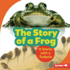 The Story of a Frog: It Starts With a Tadpole (Step By Step)