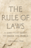 The Rule of Laws: a 4, 000-Year Quest to Order the World