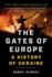 The Gates of Europe: a History of Ukraine