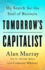 Tomorrows Capitalist: My Search for the Soul of Business
