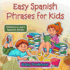 Easy Spanish Phrases for Kids Children's Learn Spanish Books