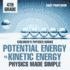 Potential Energy Vs. Kinetic Energy-Physics Made Simple-4th Grade Children's Physics Books