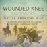 The Wounded Knee Massacre: Native American War - US History Non Fiction 4th Grade Children's American History