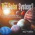 What is The Solar System? Astronomy Book for Kids Children's Astronomy Books