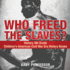 Who Freed the Slaves? History 4th Grade Children's American Civil War Era History Books