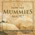 How Are Mummies Made Archaeology Quick Guide Children's Archaeology Books