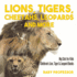 Lions, Tigers, Cheetahs, Leopards and More Big Cats for Kids Children's Lion, Tiger Leopard Books