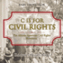 C is for Civil Rights: The African-American Civil Rights Movement Children's History Books