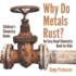 Why Do Metals Rust? An Easy Read Chemistry Book for Kids Children's Chemistry Books