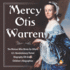 Mercy Otis Warren the Woman Who Wrote for Others Us Revolutionary Period Biography 4th Grade Children's Biographies