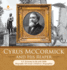 Cyrus McCormick and His Reaper U.S. Economy in the mid-1800s Biography 5th Grade Children's Biographies