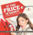 If the Price is Right!: The Relationship Between Price, Supply & Demand Grade 5 Social Studies Children's Economic Books