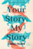 Your Story, My Story: a Novel