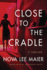 Close to the Cradle: a Thriller